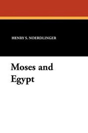 Moses and Egypt, by Henry S. Noerdlinger (Paperback)