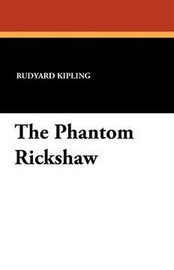 The Phantom Rickshaw, by Rudyard Kipling (Paperback)