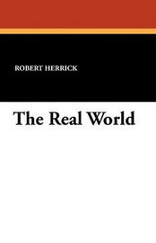 The Real World, by Robert Herrick (Paperback)