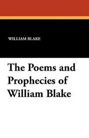 The Poems and Prophecies of William Blake, by William Blake (Paperback)