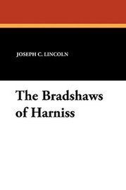 The Bradshaws of Harniss, by Joseph C. Lincoln (Paperback)