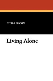 Living Alone, by Stella Benson (Paperback)