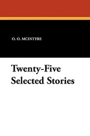 Twenty-Five Selected Stories, by O.O. McIntyre (Paperback)