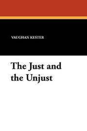 The Just and the Unjust, by Vaughan Kester (Paperback)
