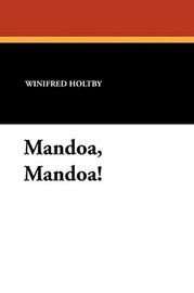 Mandoa, Mandoa!, by Winifred Holtby (Paperback)