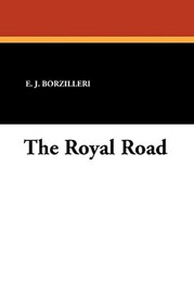 The Royal Road, by E.J. Borzilleri (Paperback)