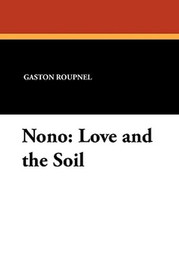 Nono: Love and the Soil, by Gaston Roupnel (Paperback)
