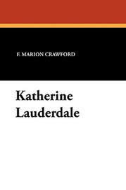 Katherine Lauderdale, by F. Marion Crawford (Paperback)