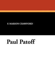 Paul Patoff, by F. Marion Crawford (Paperback)