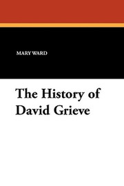 The History of David Grieve, by Mrs. Humphry Ward (Paperback)