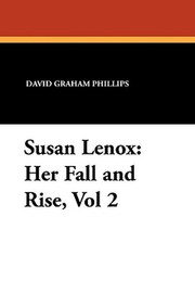 Susan Lenox: Her Fall and Rise, Vol 2, by David Graham Phillips (Paperback)