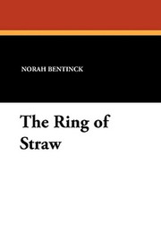 The Ring of Straw, by Norah Bentinck (Paperback)