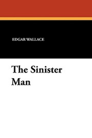 The Sinister Man, by Edgar Wallace (Paperback)