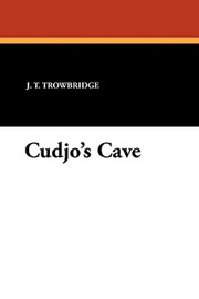 Cudjo's Cave, by J.T. Trowbridge (Paperback)