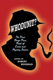 Whodunit?: The First Borgo Press Book of Crime and Mystery Stories, edited by Robert Reginald (Paperback)