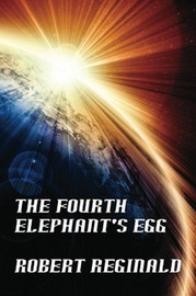 The Fourth Elephant's Egg: The Hypatomancer's Tale, Book Three, by Robert Reginald (Paperback)