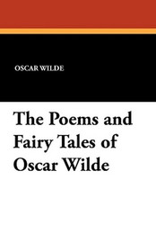 The Poems and Fairy Tales of Oscar Wilde, by Oscar Wilde (Paperback)