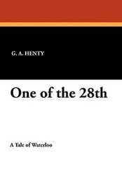 One of the 28th, by G.A. Henty (Paperback)