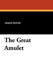 The Great Amulet, by Maud Diver (Paperback)