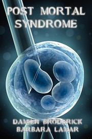 Post Mortal Syndrome: A Science Fiction Novel, by Damien Broderick and Barbara Lamar (Paperback)