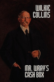 Mr. Wray's Cash Box, by Wilkie Collins (Paperback)