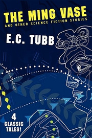 The Ming Vase and Other Science Fiction Stories, by E.C. Tubb (Paperback)