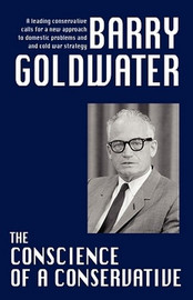 The Conscience of a Conservative, by Barry Goldwater (Paperback)