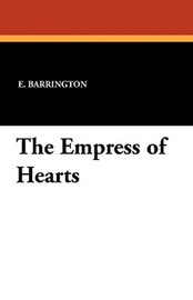 The Empress of Hearts, by E. Barrington (Paperback)