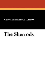 The Sherrods, by George Barr McCutcheon (Paperback)
