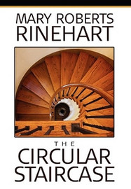 The Circular Staircase, by Mary Roberts Rinehart (Paperback)