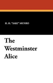 The Westminster Alice, by Saki (H.H. Munro) (Paperback)