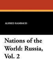 Nations of the World: Russia, Vol. 2, by Alfred Rambaud and Edgar Saltus (Paperback)