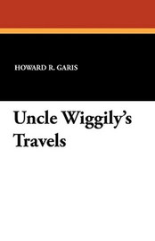 Uncle Wiggily's Travels, by Howard R. Garis (Paperback)