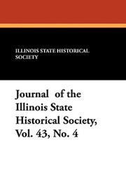 Journal of the Illinois State Historical Society, Vol. 43, No. 4 (Paperback)