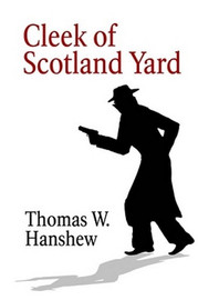 Cleek of Scotland Yard, by Thomas W. Hanshew (Paperback)