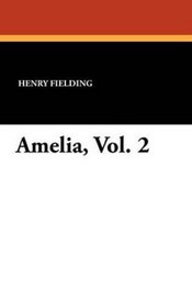 Amelia, Vol. 2, by Henry Fielding (Paperback)