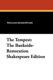 The Tempest: The Bankside-Restoration Shakespeare Edition, by William Shakespeare (Paperback)