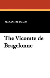 The Vicomte de Bragelonne, by Alexandre Dumas (Paperback)