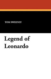 Legend of Leonardo, by Tom Sweeney (Paperback)