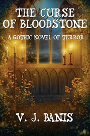 The Curse of Bloodstone: A Gothic Novel of Terror, by Victor J. Banis (Paperback)