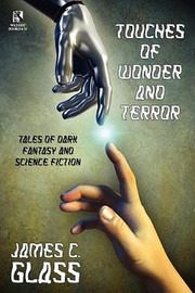 Wildside Double #24: Touches of Wonder and Fantasy: Tales of Dark Fantasy and Science Fiction / Voyages in Mind and Space: Stories of Mystery and Fantasy, by James C. Glass (Paperback)