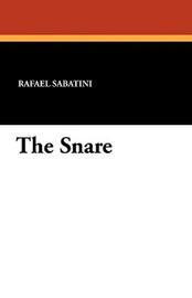 The Snare, by Rafael Sabatini (Paperback)