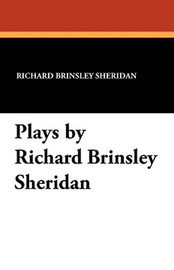 Plays by Richard Brinsley Sheridan, by Richard Brinsley Sheridan (Paperback)