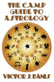 The C.A.M.P. Guide to Astrology, by Victor J. Banis (Paperback)