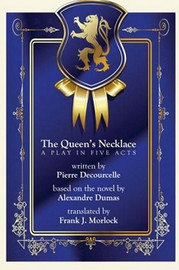The Queen's Necklace: A Play in Five Acts, by Pierre Decourcelle (Paperback)