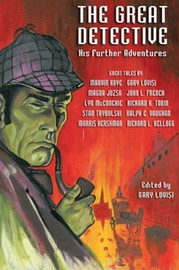 The Great Detective: His Further Adventures (A Sherlock Holmes Anthology), edited by Gary Lovisi (Paperback)