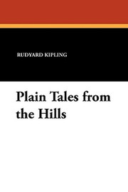 Plain Tales from the Hills, by Rudyard Kipling (Hardcover)