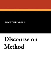 Discourse on Method, by Rene Descartes (Paperback)