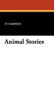 Animal Stories, by P.T. Barnum (Paperback)