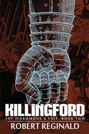 Killingford: The Hieromonk's Tale, Book Two, by Robert Reginald (Paperback)